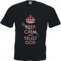 Tricou Keep Calm and Trust God cu roz